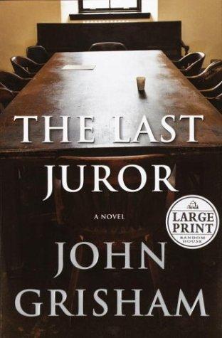 John Grisham: The last juror (2004, Random House Large Print)