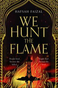 Hafsah Faizal: We hunt the flame (2019, Macmillan Publishers)