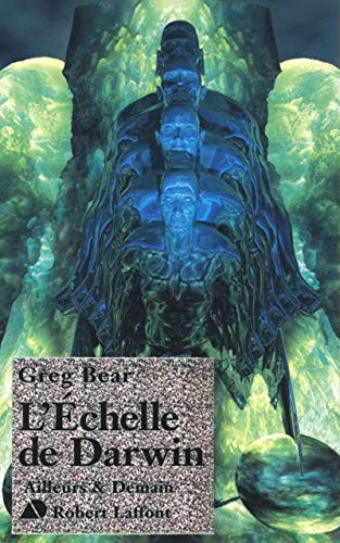 Jean-Daniel Brèque, Greg Bear: L'échelle de Darwin (Paperback, 2001, ROBERT LAFFONT)