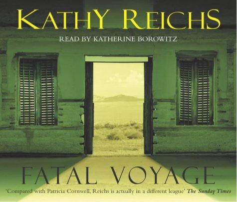 Kathy Reichs: Fatal Voyage (AudiobookFormat, 2004, Random House Audiobooks)