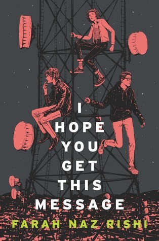 Farah Naz Rishi: I Hope You Get This Message (Hardcover, 2019, HarperTeen)