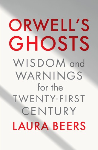 Laura Beers: Orwell's Ghosts (2024, Norton & Company, Incorporated, W. W.)