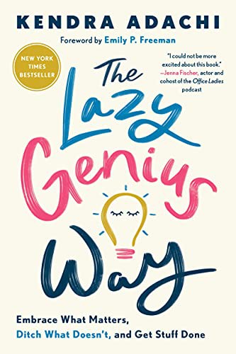 Kendra Adachi, Emily P. Freeman: The Lazy Genius Way (Paperback, WaterBrook Press, WaterBrook)