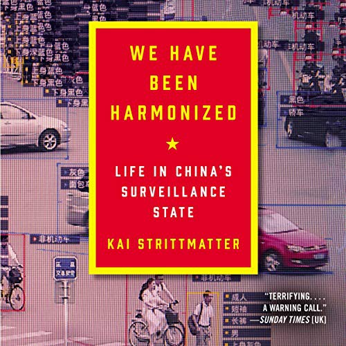 Kai Strittmatter: We Have Been Harmonized (2020, HarperCollins B and Blackstone Publishing, Harpercollins)
