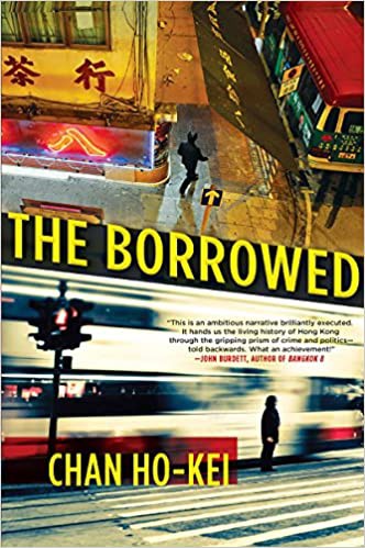 Chan Ho-Kei: The borrowed (2017, Grove Press, Black Cat)