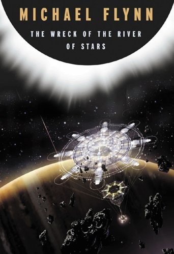 Michael Flynn: The Wreck of the River of Stars (Paperback, Tor Books)