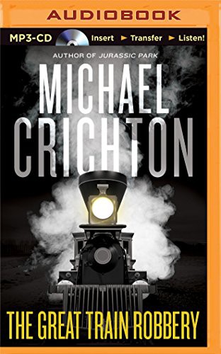 Michael Crichton: Great Train Robbery, The (AudiobookFormat, 2015, Brilliance Audio)