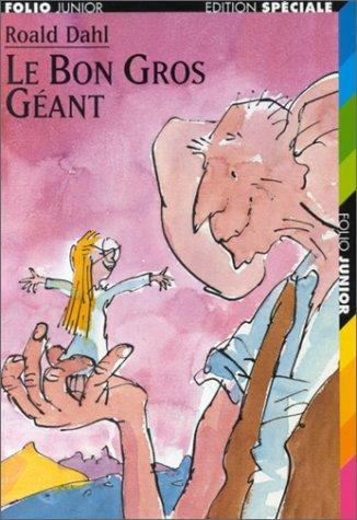 Roald Dahl: Le bon gros géant (French language, 2002, Éditions Gallimard)