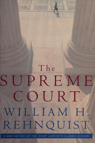 William H. Rehnquist: The Supreme Court (2004, Knopf)