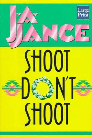 J. A. Jance: Shoot, don't shoot (1998, Wheeler Pub.)