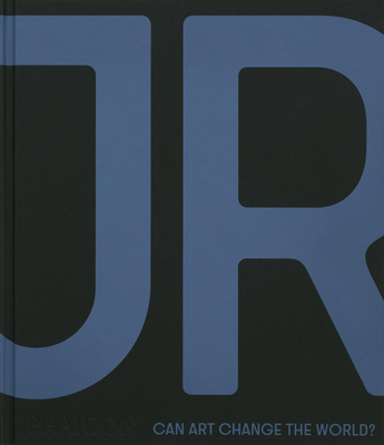 Nato Thompson, George Lucas, Alice Rohrwacher, JR: JR (Hardcover, 2024, Phaidon Press Limited)