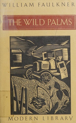 William Faulkner: The wild palms (1984, Modern Library, Random House/Modern Library)