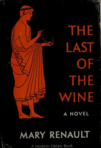 Mary Renault: The last of the wine. (1956, Pantheon)