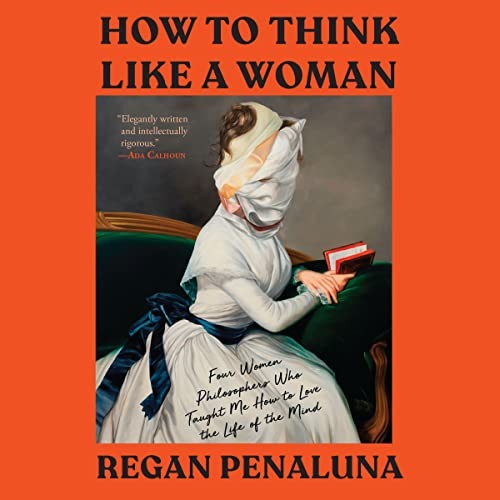 Regan Penaluna, Angie Kane: How to Think Like a Woman (AudiobookFormat, 2023, Dreamscape Media)