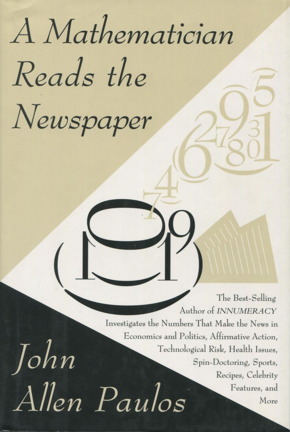 John Allen Paulos: A Mathematician Reads The Newspaper (Hardcover, 1995, Basic Books)