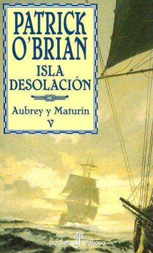 Patrick O'Brian: Isla Desolacion/ Desolation Island (Paperback, Spanish language, 2006, Edhasa)