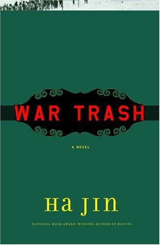 Ha Jin: War trash (2004, Pantheon Books)