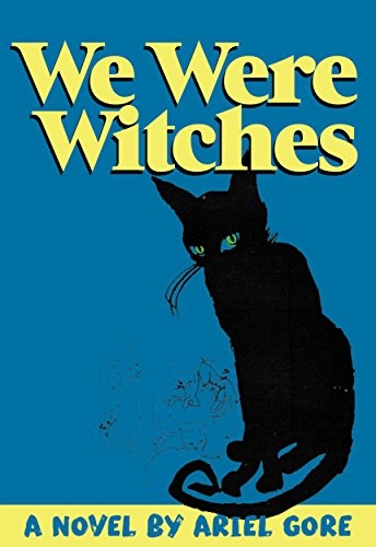 Ariel Gore: We were witches (2017, Amethyst Editions)