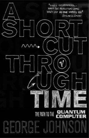 George Johnson: A Shortcut Through Time (Paperback, Vintage)