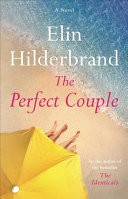 Elin Hilderbrand: The Perfect Couple (2018, Little, Brown)