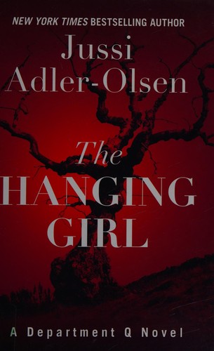 Jussi Adler-Olsen: The hanging girl (2015, Wheeler Publishing, A part of Gale, Cengage Learning)