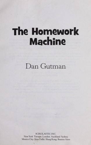 Dan Gutman: The homework machine (2008, Scholastic, SCHOLASTIC INC. @)