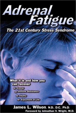 James Wilson: Adrenal Fatigue (Paperback, 2002, Smart Publications)