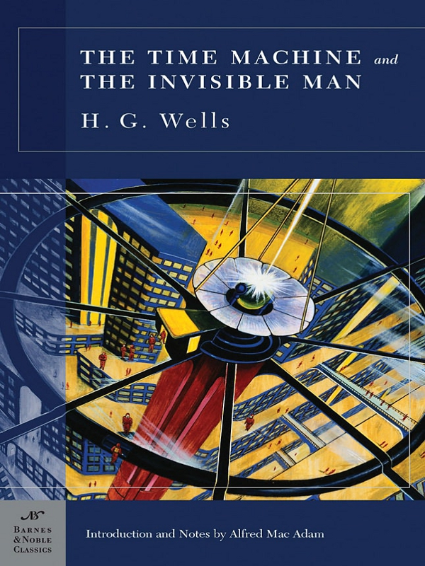 H. G. Wells: The Time Machine and The Invisible Man (EBook, 2009, Barnes & Noble Classics)