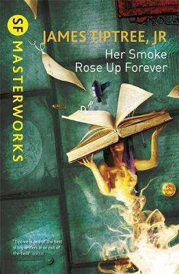 Alice Bradley Sheldon: Her Smoke Rose Up Forever (2014)