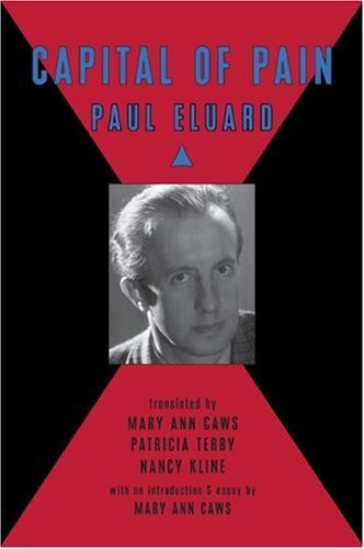 Paul Éluard: Capital of pain (Paperback, 2006, Black Widow Press, Commonwealth Books, Black Widow)