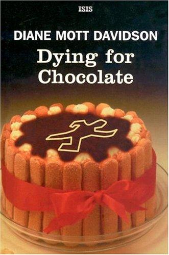 Diane Mott Davidson: Dying for Chocolate (Hardcover, 2004, ISIS Large Print Books)