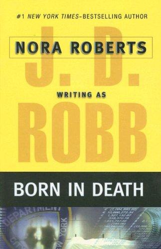 Nora Roberts: Born in Death (Paperback, 2007, Large Print Press)