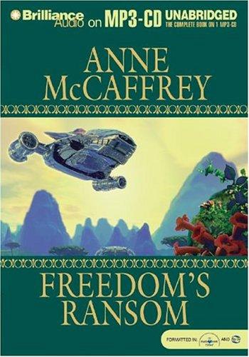 Anne McCaffrey: Freedom's Ransom (Freedom) (AudiobookFormat, Brilliance Audio on MP3-CD)