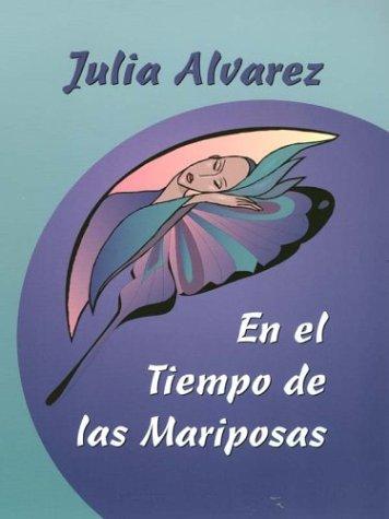 Julia Alvarez: En el tiempo de las mariposas (Spanish language, 2002, Thorndike Press)