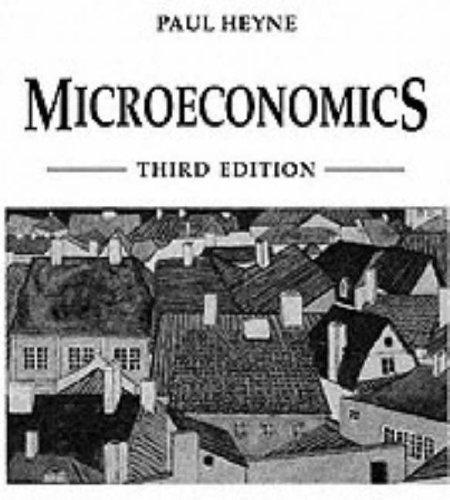 Paul T. Heyne: Microeconomics (1994, Macmillan)