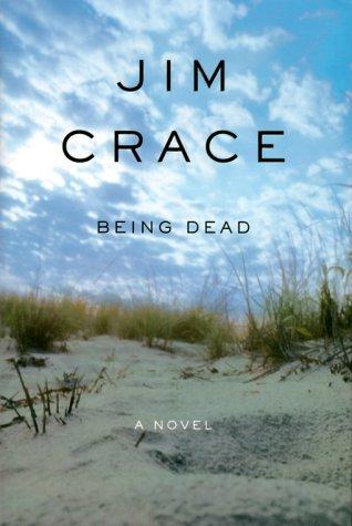 Jim Crace: Being dead (2000, Farrar, Straus and Giroux)