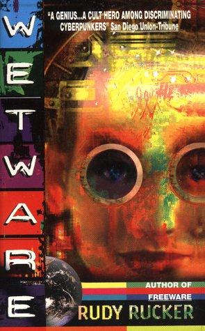 Rudy Rucker: Wetware (1988, Avon Books)