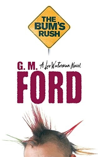 G. M. Ford: The Bum's Rush (Paperback, 2007, Pan Publishing)