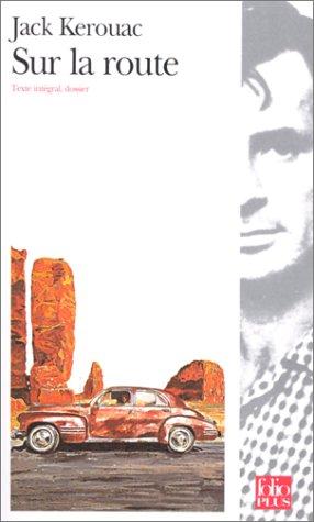 Jack Kerouac, Bernard Nouis, Jacques Houbart: Sur la route (Paperback, French language, 1997, Gallimard)