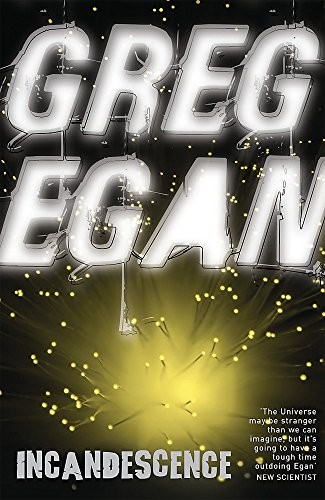 Greg Egan: Incandescence (Gollancz, Orion Publishing Group, Limited)