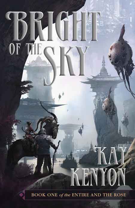 Kay Kenyon: Bright of the Sky (Paperback, 2007, Pyr)