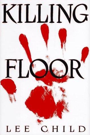 Lee Child: Killing Floor (1997, Putnam)