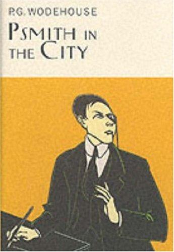 P. G. Wodehouse: Psmith in the City (Hardcover, 2000, Everyman's Library)