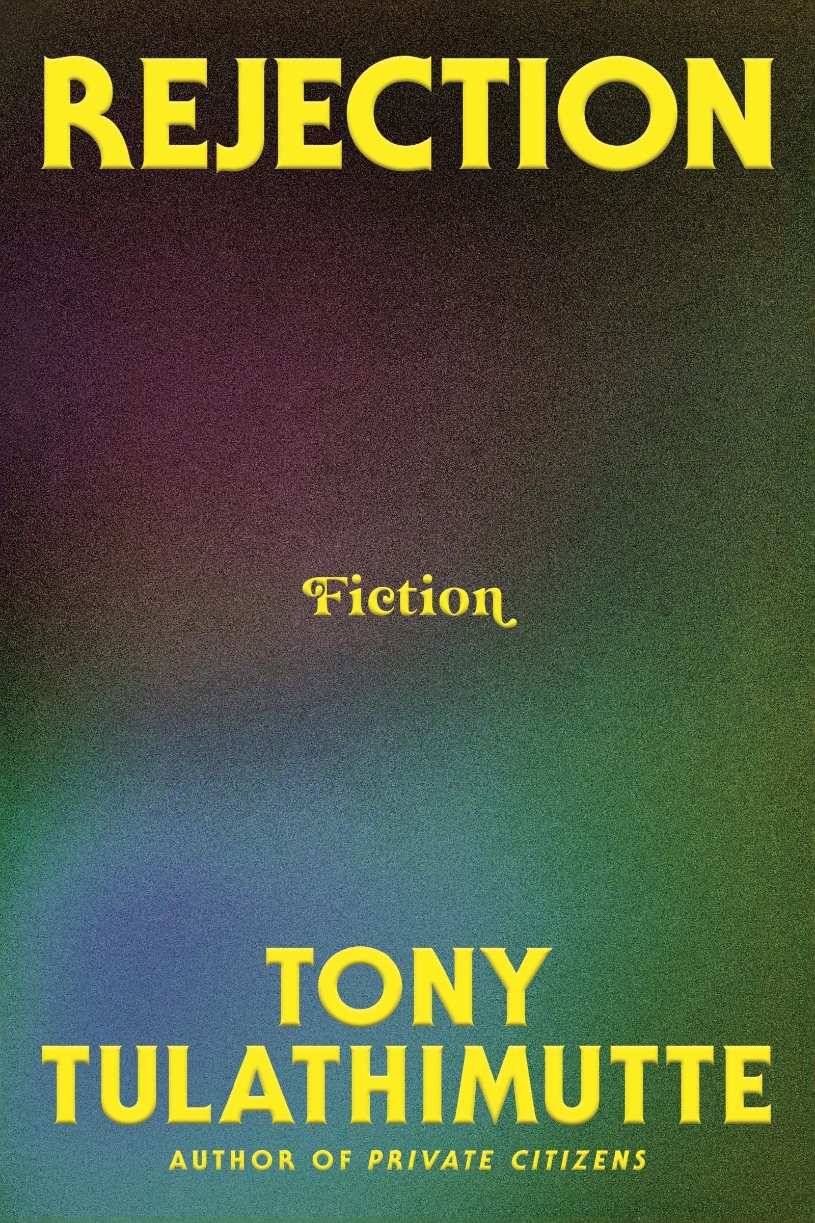 Tony Tulathimutte: Rejection (Paperback, 2024, HarperCollins Publishers)