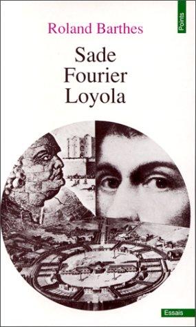 Roland Barthes: Sade, Fourier, Loyola (Paperback, 1980, Schoenhofs Foreign Books)