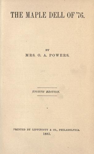 Mrs. O.A. Powers: The Maple Dell of '76 (1883, Lippincott)