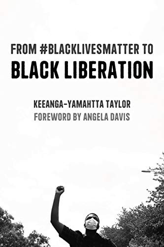 Angela Y. Davis, Keeanga-Yamahtta Taylor: From #BlackLivesMatter to Black Liberation (Paperback, 2021, Haymarket Books)