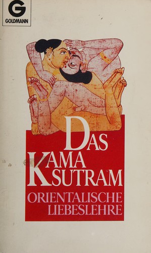 Mallanaga Vātsyāyana: Das Kamasutram. Orientalische Liebeslehre. (Paperback, German language, 1984, Goldmann)