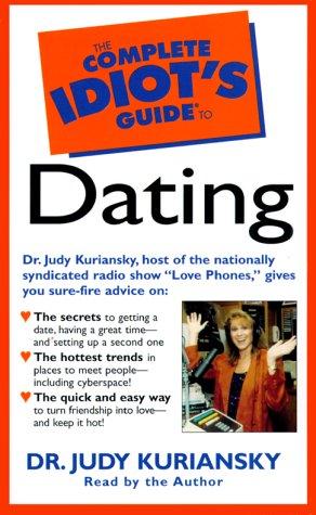 Judith Kuriansky: The Complete Idiot's Guide to Dating (AudiobookFormat, Audio Literature)