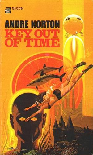 Andre Norton: Key out of Time (Paperback, 1972, Ace Books)